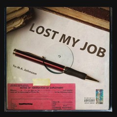 Lost My Job Prod. By M.A.