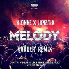 DVLM, Steve Aoki Vs. Ummet Ozcan - Melody (KIONNE x LUNATIX Harder Remix)