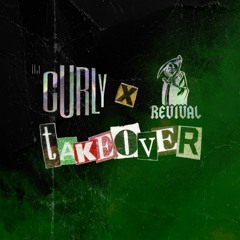 CURLY X REVIVAL TAKEOVER MIX