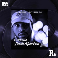 L’ÉCHANTILLON #55 : Devin Morrison (Mixed by DJ Enjay)