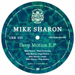 UKR 013 :: Mike Sharon - Deep Motion E.P