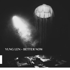 YUNG Len - Better Now