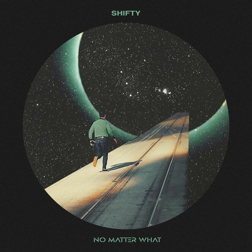 SHIFTY - NO MATTER WHAT