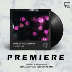 PREMIERE: Brisker & Magitman - Chasing Time (Original Mix) [MODE RHYTHM RECORDS]