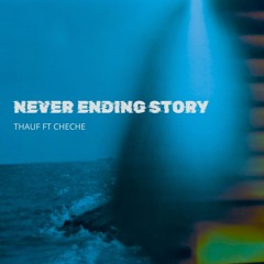 Thauf feat Cheche - Never Ending Story