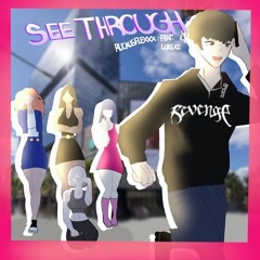 See Through Feat. LukeXI