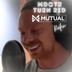 M DOT R - TURN RED -  MUTUAL REFIX