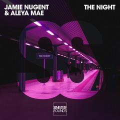Jamie Nugent & Aleya Mae - The Night [Sinister Sounds]