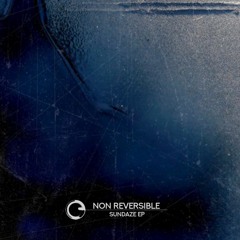 Non Reversible - Sundaze [COTD062 | Premiere]
