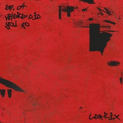 LEFRIX - Where Did You Go
