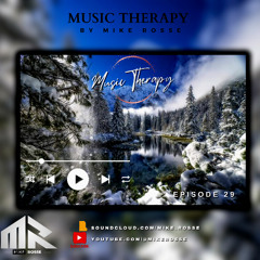 Music Therapy by Mike Rosse Episode 29