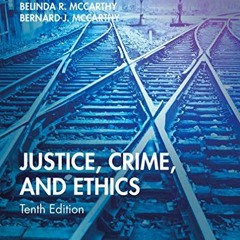 READ [EPUB KINDLE PDF EBOOK] Justice, Crime, and Ethics by  Michael C. Braswell,Belin