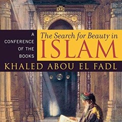 ❤️ Download The Search for Beauty in Islam: A Conference of the Books by  Khaled Abou El Fadl