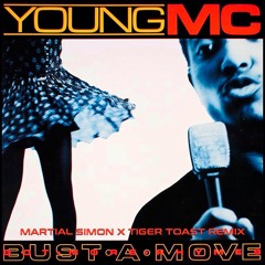 Bust A Move (Martial Simon x Tiger Toast Remix) - Young MC