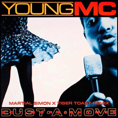 Bust A Move (Martial Simon x Tiger Toast Remix) - Young MC