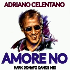 Mark Donato Dance Mix  Adriano Celentano - Amore No