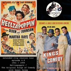 4.9 - Hellzapoppin' / The Original Kings of Comedy (w/ Palma)