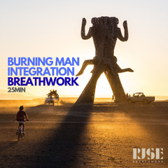 Burning Man Integration 25-Min - RISE Breathwork with Joep Mencke 006