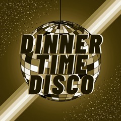 Dinner Time Disco - EASTER 02x04x21