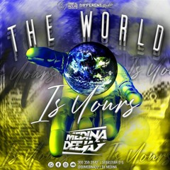 THE WORLD IS YOURS 4.0 MIXED BY DJ MEDINA