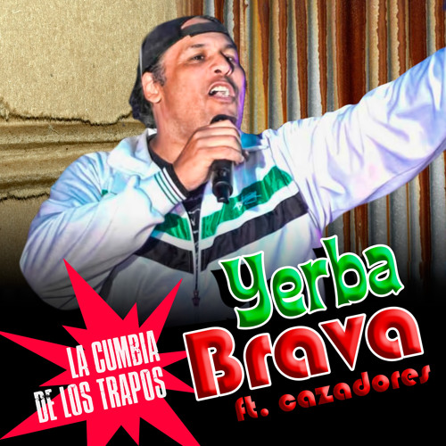 Stream La Cumbia de los Trapos (feat. Cazadores) by Yerba Brava | Listen  online for free on SoundCloud