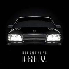 Ulukmanapo - Denzel W [Prod. by GIPSY HUSSLE]