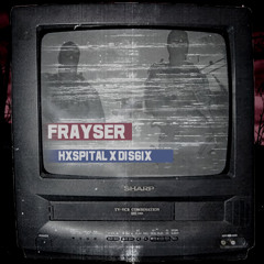 FRAYSER (feat. d1s6ix)