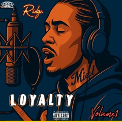 Loyalty- Ridge K-Side Buziness