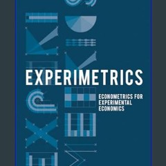 {DOWNLOAD} 📚 Experimetrics: Econometrics for Experimental Economics     1st ed. 2015 Edition [KIND