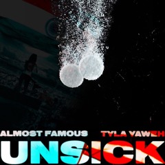 Almost Famous ft. Tyla Yaweh - Unsick