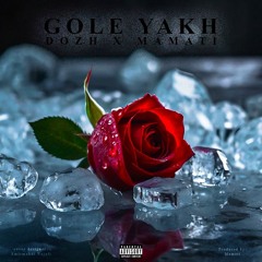 Gole yakh (prod by mamati)