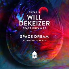 Will DeKeizer - Space Dream (Hobin Rude Remix)