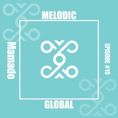 Global Frxgments: PROGRESSIVE MELODIC with Mamado #019