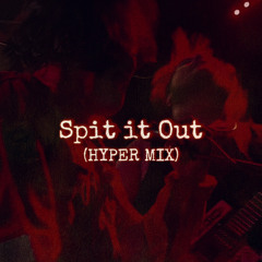 Spit it Out (Hyper Mix cover)