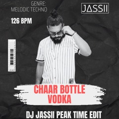 CHAR BOTTLE VODKA (DJ JASSII PEAK TIME EDIT)