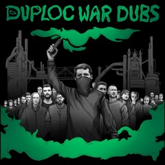 DUPLOC WAR DUBS
