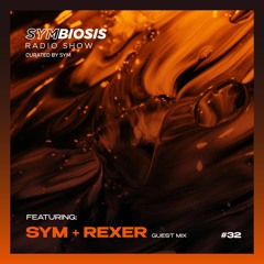 SYM32: Symbiosis Radio Show 32 with SYM + Rexer