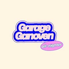 All Night Garage (garage ganoven @maukeclub)