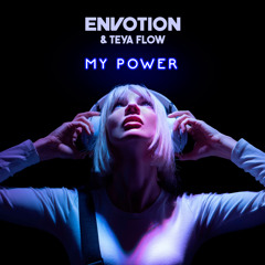 Envotion & Teya Flow - My Power