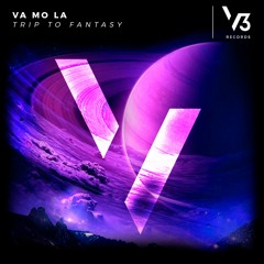 VA MO LA - Trip To Fantasy (Original Mix)