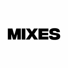 MIXES