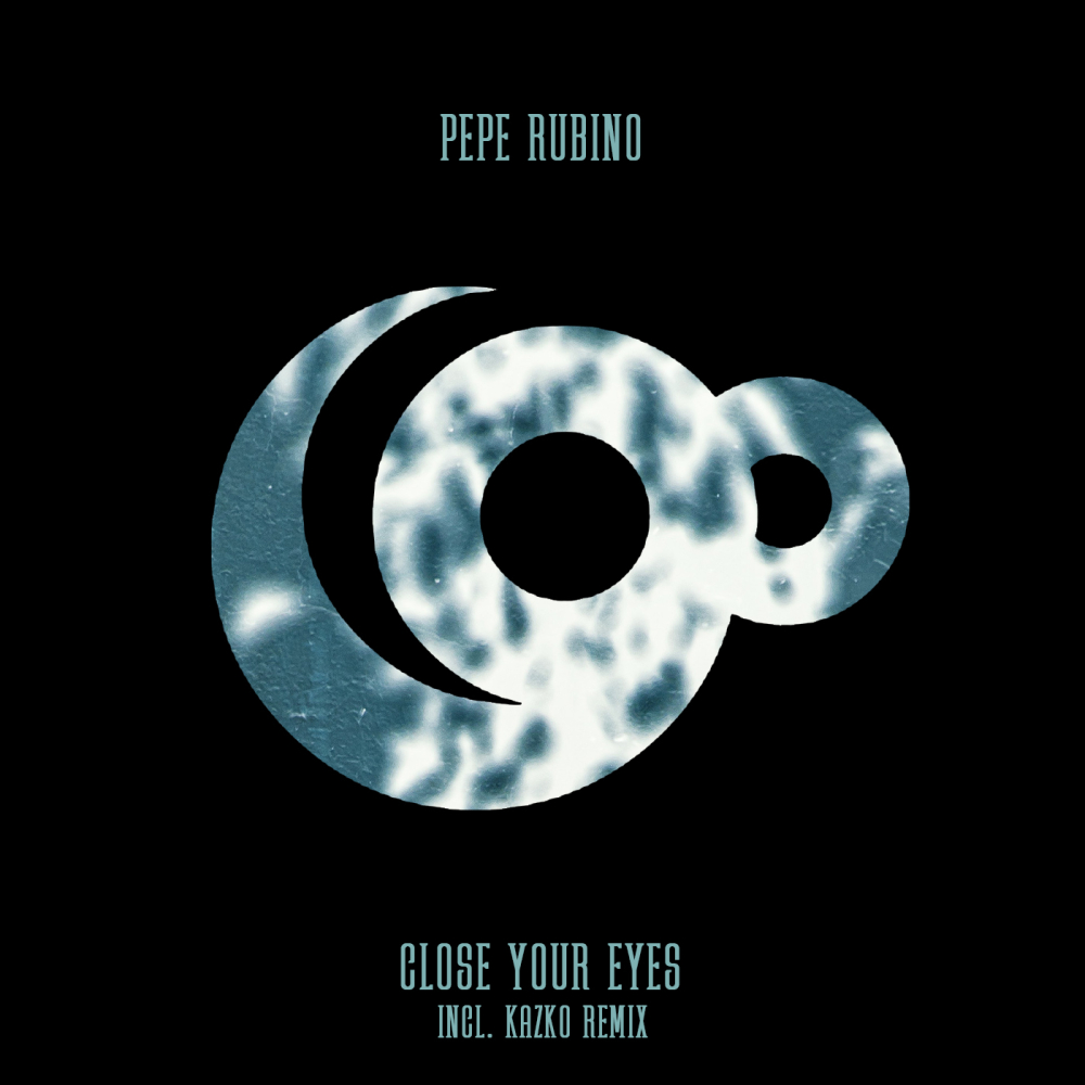 Pepe Rubino – Close Your Eyes (Kazko Remix)