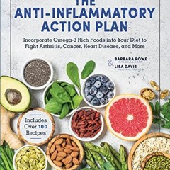 ACCESS [KINDLE PDF EBOOK EPUB] The Anti-Inflammatory Action Plan: Incorporate Omega-3