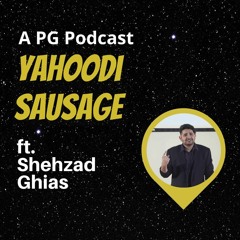 Yahoodi Sausage | Ep 20 ft Shehzad Ghias