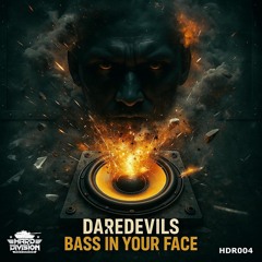 DAREDEVILS - Bass In Your Face (HDR004)