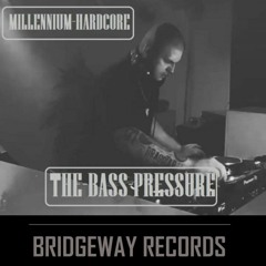 Bridgeway Records Presents 'The Bass Pressure' (Extra Millennium Hardcore Set) 03-06-2022