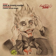Awii & Syafiq Hakim - Sociopath (Ciaran Dolan Remix)