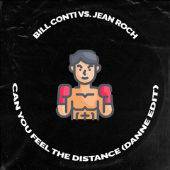 Jean Roch vs. Bill Conti - Can You Feel The Distance (DANNE Edit)+ INSTRUMENTAL