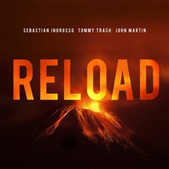 Reload - Sebastian Ingrosso, Tommy Trash, John Martin (DARCULA Remix)