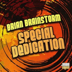 BRIAN BRAINSTORM - SPECIAL DEDICATION EP [JC235] - Out now!